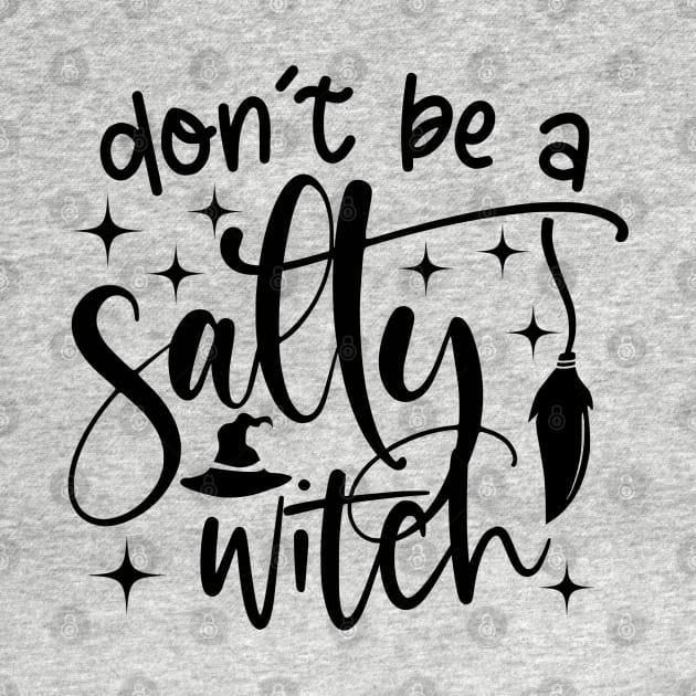 Don't Be a Salty Witch by shemazingdesigns